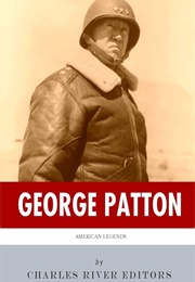 American Legends: The Life of General George Patton (Editors, Charles River)