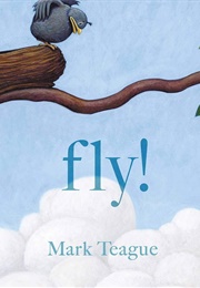 Fly! (Mark Teague)