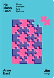 No Man's Land: Living Between Two Cultures (Anne East)