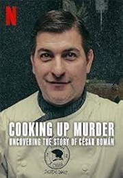 Cooking Up Murder: Uncovering the Story of Cesar Roman (2024)