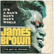 James Brown & the Famous Flames - It's a Man's Man's Man's World