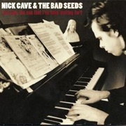 (Are You) the One That I've Been Waiting For? - Nick Cave & the Bad Seeds