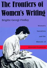 The Frontiers of Women's Writing (Brigitte Georgi-Findlay)