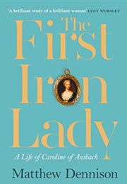The First Iron Lady (Matthew Dennison)