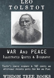 War and Peace: Illustrated Quotes & Biography (Tolstoy Maude Translation - Wisdom Tree Books)
