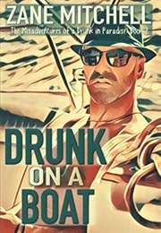 Drunk on a Boat (Zane Mitchell)
