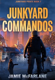 Junkyard Commandos (Jamie McFarlane)