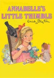 Annabelle's Little Thimble (Enid Blyton)