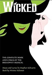 Wicked: The Complete Book and Lyrics of the Broadway Musical (Stephen Schwartz)