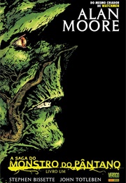 A Saga Do Monstro Do Pântano (Alan Moore - Vários Ilustradores)