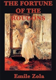 The Fortune of the Rougons (Les Rougon-Macquart) (Zola, Emile)