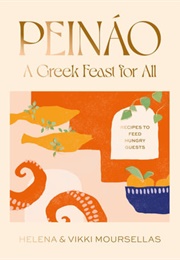 Peinao: A Greek Feast for All (Helena & Vikki Moursellas)