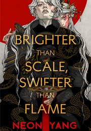 Brighter Than Scale, Swifter Than Flame (Neon Yang)