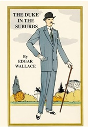 The Duke in the Suburbs (Edgar Wallace)