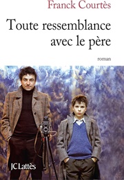 Toute Ressemblance Avec Le Père (Franck Courtès)
