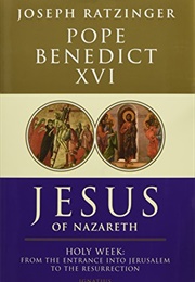 Jesus of Nazareth: Holy Week (Pope Benedict XVI)