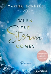 When the Storm Comes (Carina Schnell)