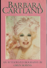 Barbara Cartland: An Authorized Biography (Gwen Robyns)