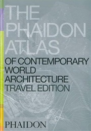 The Phaidon Atlas of Contemporary World Architecture (Phaidon Press)