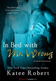 In Bed With Mr. Wrong (Katee Robert)