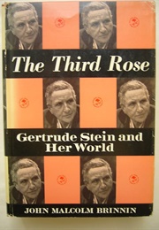 The Third Rose: Gertrude Stein & Her World (John Malcolm Brinnin)