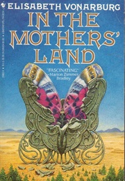 In the Mothers' Land (Elisabeth Vonarburg)