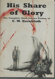 His Share of Glory (C. M.Kornbluth)