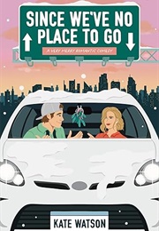 Since We've No Place to Go (Kate Watson)