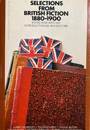 Selections From British Fiction 1880-1900 (Ian Fletcher- Ed.)