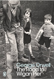 The Road to Wigan Pier (George Orwell)