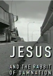 Jesus and the Rabbit of Damnation (1997)