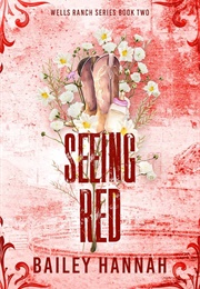 Seeing Red (Bailey Hannah)