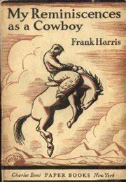 My Reminiscences as a Cowboy (Frank Harris)