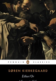 Either/Or: A Fragment of Life (Søren Kierkegaard)
