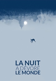 La Nuit a Dévoré Le Monde (2018)