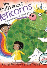 The Truth About Yeticorns (Rachel Morrisroe)