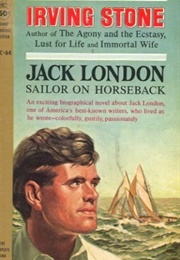 Jack London, Sailor on Horseback (Irving Stone)