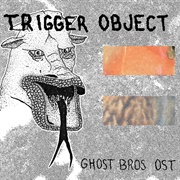 Trigger Object - Ghost Bros OST