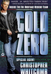 Cold Zero: Inside the FBI Hostage Rescue Team (Christopher Whitcomb)