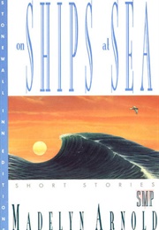 On Ships at Sea (Madelyn Arnold)