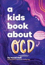 A Kids Book About OCD (Hazel Hall & McKenzie Young-Roy)