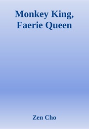 Monkey King, Faerie Queen (Zen Cho)