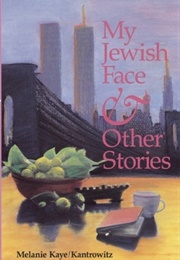 My Jewish Face (Melanie Kaye/Kantrowitz)