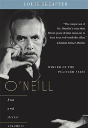 O'Neill: Son and Artist (Volume II) (Louis Sheaffer)