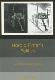 Harold Pinter's Politics: A Silence Beyond Echo (Charles Grimes)