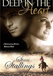 Deep in the Heart: A Contemporary Christian Romance Novel (Stallings, Staci)