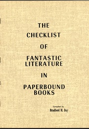 The Checklist of Fantastic Literature in Paperbound Books (Bradford M. Day)