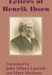 Letters of Henrik Ibsen (John Nilsen Laurvik & Mary Morison)