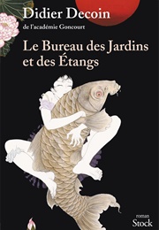 Le Bureau Des Jardins Et Des Étangs (Didier Decoin)