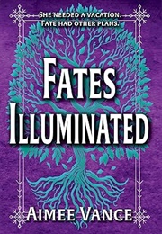 Fates Illuminated (Aimee Vance)